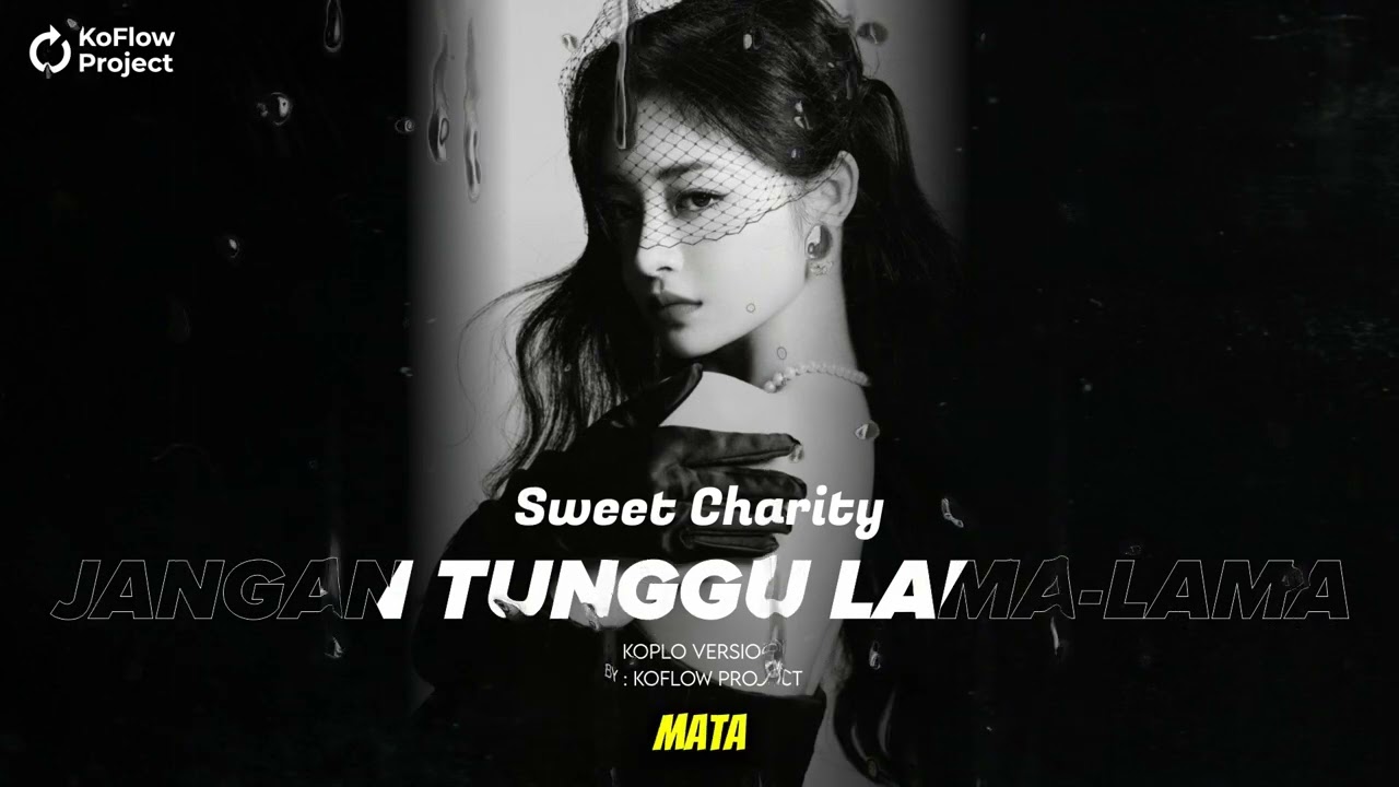 SWEET CHARITY - JANGAN TUNGGU LAMA LAMA COVER | KOFLOW PROJECT VERSION | AI COVER