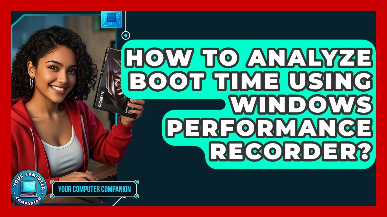 How To Analyze Boot Time Using Windows Performance Recorder? - Your ...