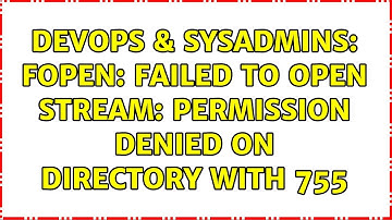 DevOps & SysAdmins: fopen: failed to open stream: Permission denied on directory with 755