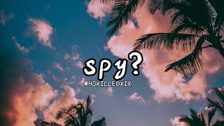 WHOKILLEDXIX - spy? (Lyrics) “My My, I Think We Have A Spy”