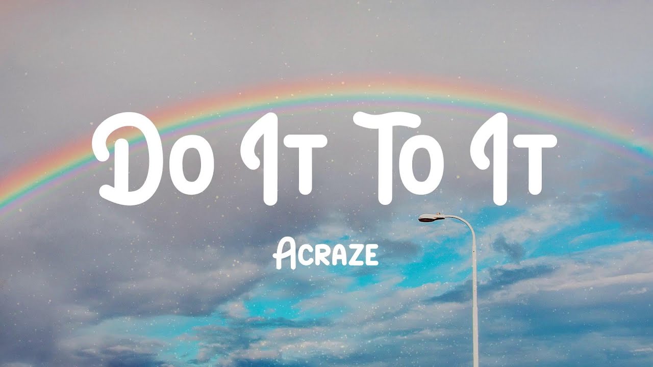 Do It To It - Acraze (Lyrics)