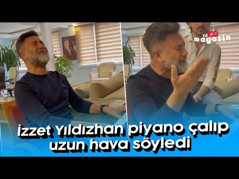 İzzet Yıldızhan piyano çalıp uzun hava söyledi