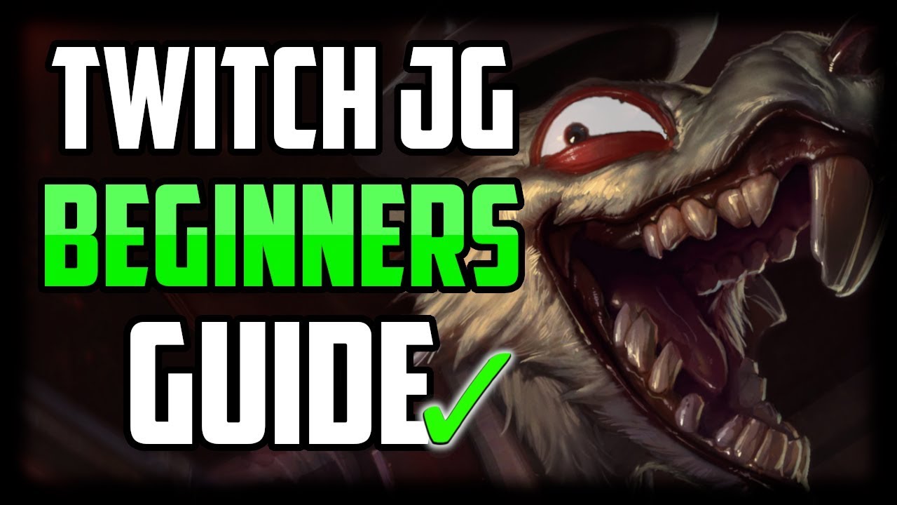 How to Play Twitch Jungle & Carry For BEGINNERS - Twitch LoL Season 10 Guide | League of Legends