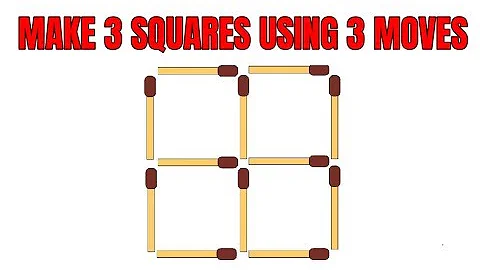 Matchstick Puzzle - Make 3 Squares In 3 Moves