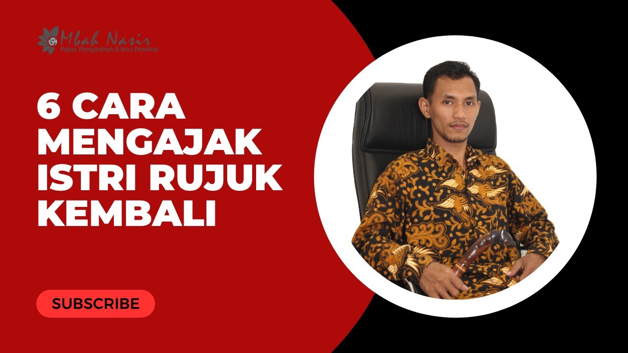 CARA MENGAJAK ISTRI RUJUK KEMBALI || MBAH NASIR