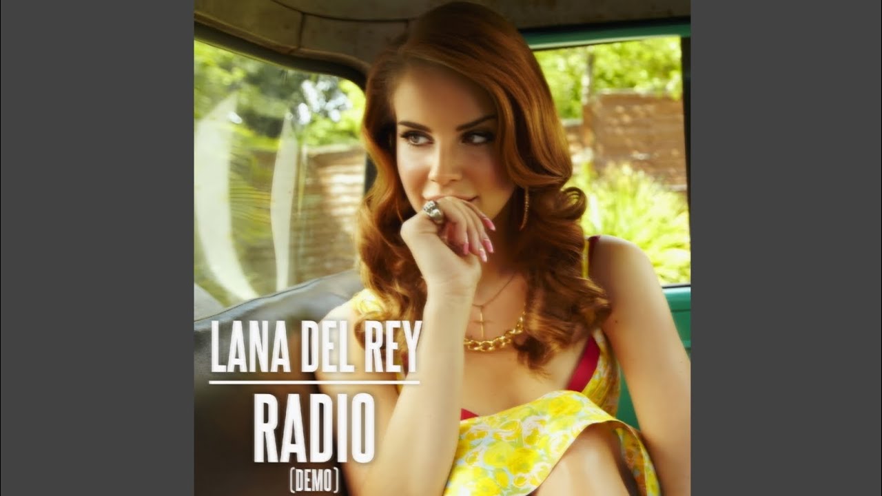 Radio (Demo) - Lana Del Rey