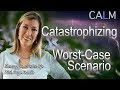 How to Stop Catastrophizing |CALM Series-Logic #PaigePradko,#CALMSeriesforAnxiety,#WorstCaseScenario