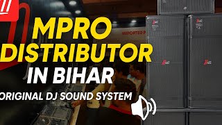 Bihar ka Official MPRO Distributor 🔥 DJ &amp; Sound System 