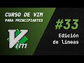 Curso de Vim y Neovim - #33 Edición de líneas