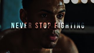 NEVER STOP FIGHTING - Motivational Speech