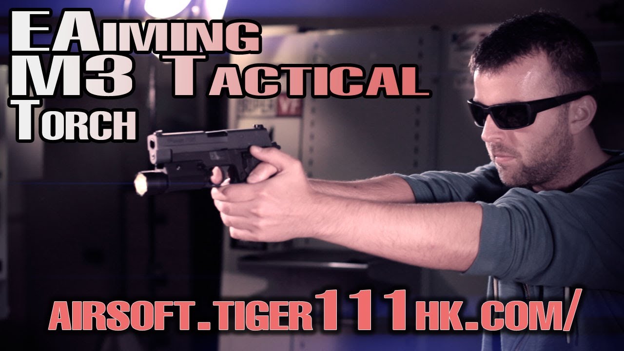 M3 Tactical Flash Light EAiming Tiger111HK Airsoft Review WE P226 YouTube