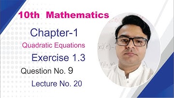 10th Class Math  Ch 1 Quadratic Equations   Exercise 1.3 Question 9 by Sir Zeeshan ali