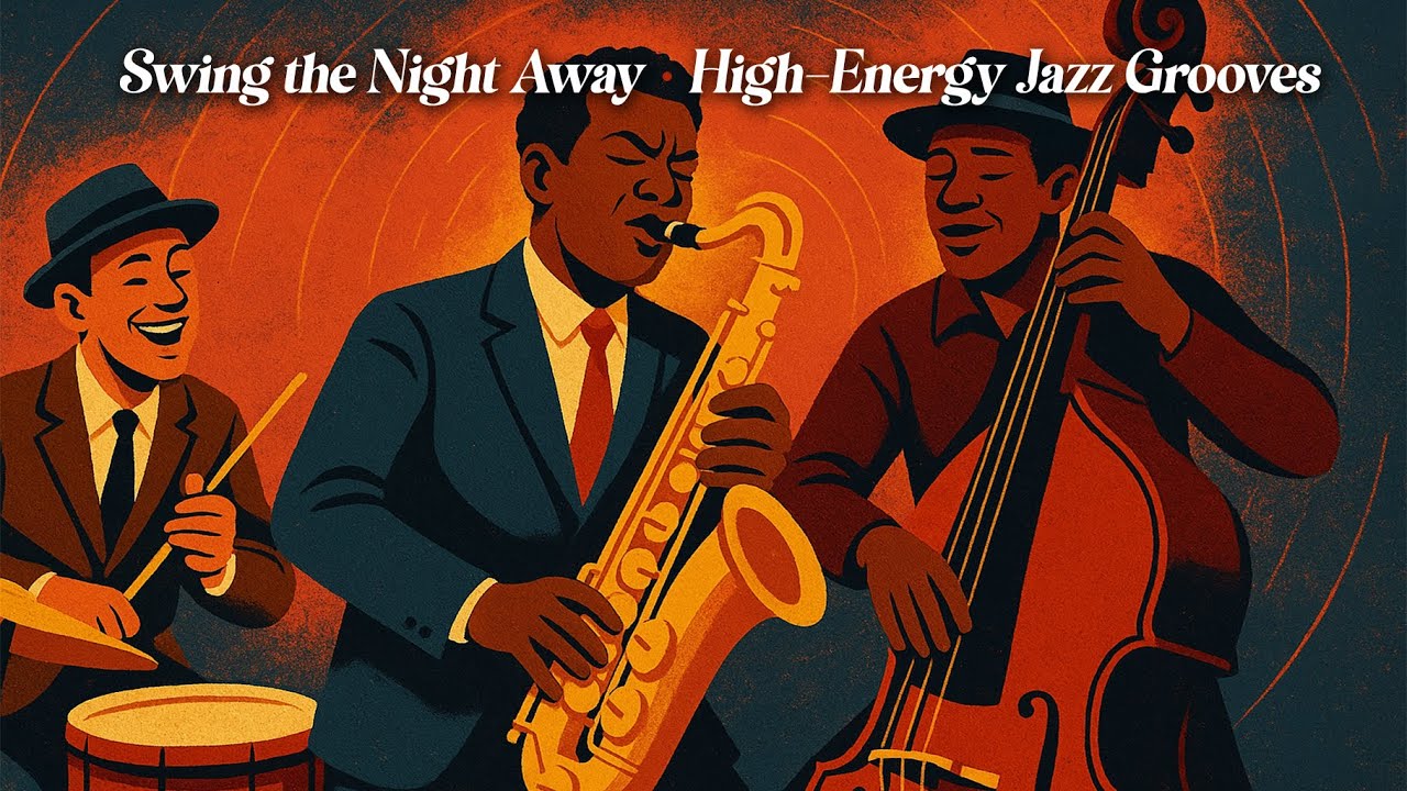 High-Energy JAZZ GROOVES - Swing the Night Away