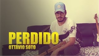 Video thumbnail of "Ottávio Soto - Perdido"