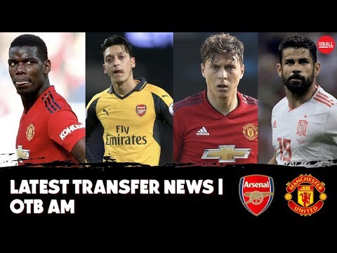 manchester united transfer news Transfer News | Barca want Man Utd star, Ole speaks, Ozil, Costa update | Latest rumours