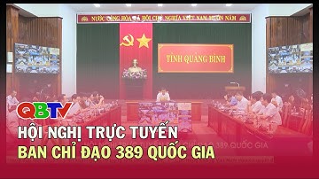 Hội nghị trực tuyến Ban Chỉ đạo 389 Quốc gia | QBTV