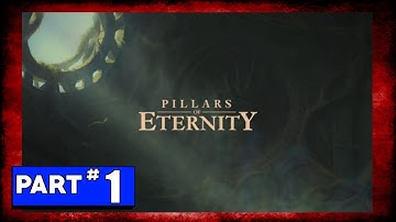 Pillars Of Eternity Playthrough - Part 1 - Intro and Character Creation