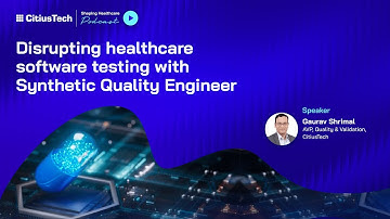 Disrupting healthcare software testing with Synthetic Quality Engineer