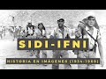 HISTORIA DE SIDI IFNI (1934-1969) EN IMÁGENES