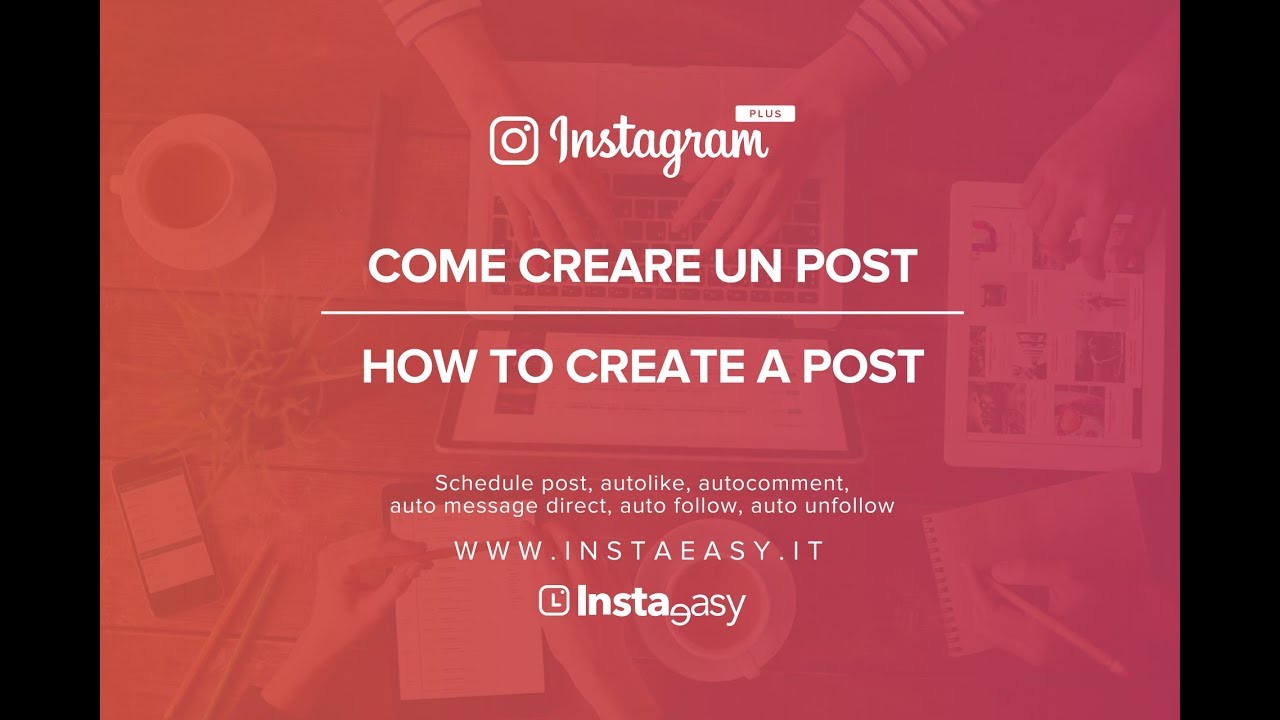 Postare Instragram Come creare un post per INSTAGRAM - Instaeasy.it - YouTube
