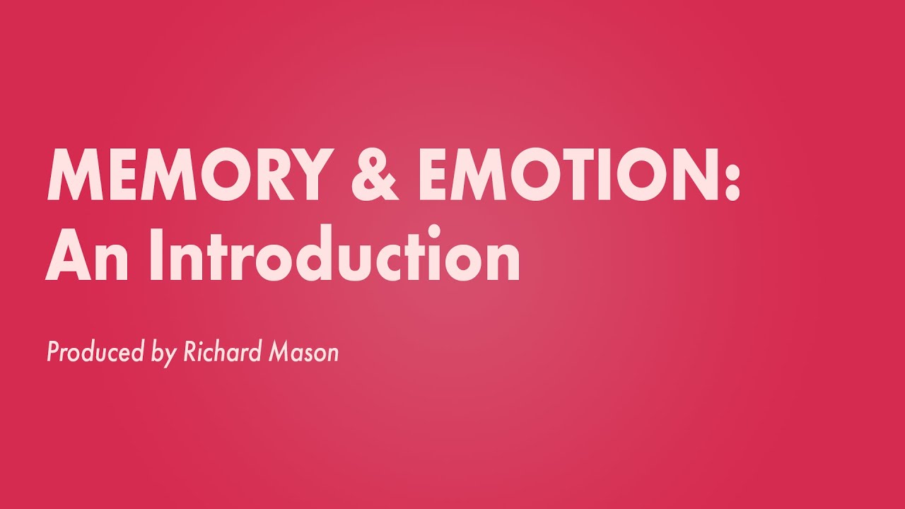 Memory & Emotion: An Introduction