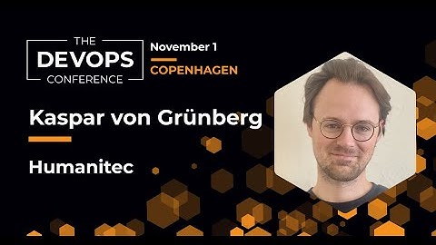 Platform engineering over DevOps | Kaspar von Grünberg | The DEVOPS Conference - Copenhagen, 2022