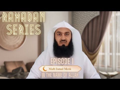 Episode 1 | Mufti Menk | Ramadan Series 2021