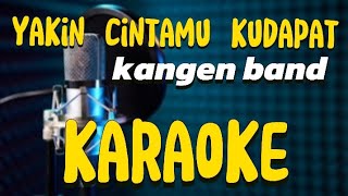 Download lagu KANGEN BAND_yakin cintamu kudapat ( KARAOKE )