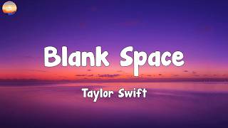 Taylor Swift - Blank Space  (Lyrics)