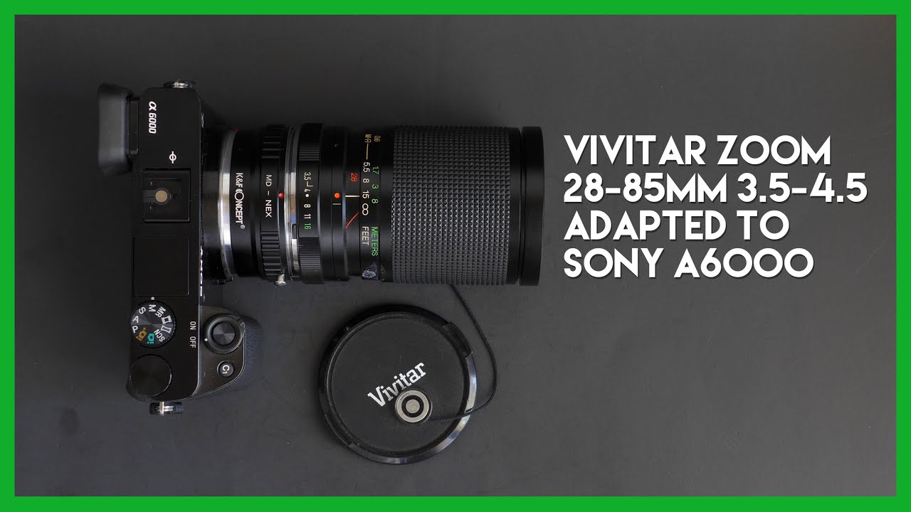 Vivitar Zoom Lens Adapted to the Sony A6000 YouTube
