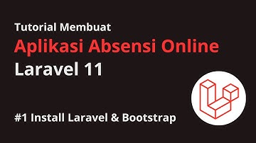#1 Install Laravel dan Bootstrap - Tutorial Membuat Aplikasi Absensi Online dengan Laravel 11