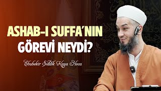 Ashab-I Suffanın Görevi Neydi? - Ebubekir Sıddık Kaya Hoca