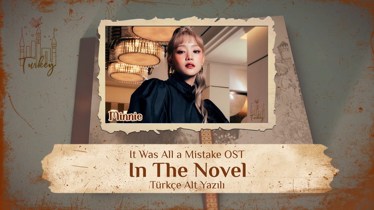 [Türkçe Altyazılı] Minnie ((G)I-DLE) - In The Novel (It Was All a