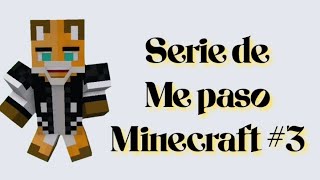 Serie de me paso minecraft parte 3️⃣😎/Mike_FOX