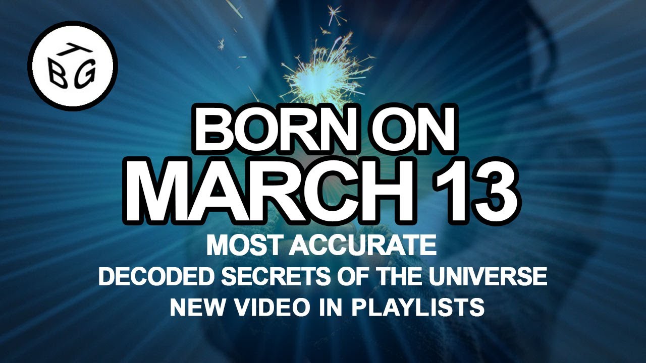 Born on March 13 | Numerology and Astrology Analysis