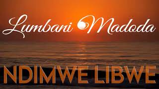 LUMBANI MADODA-Ndimwe Libwe