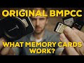 Original BMPCC | What MEMORY CARDS WORK in 2020?