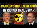 Uranium Tariffs Shock North America Canada S Hidden Weapon In Rising Trade War Uranium Tariffs Shock North America Canada S Hidden Weapon In Rising Trade War
