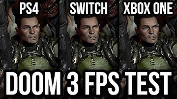 Doom 3 | Xbox One/X vs PS4/Pro vs Switch | Frame Rate Comparison