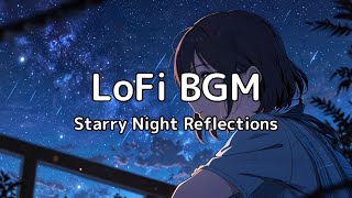 Starry Night Reflections: LOFI hip hop beats for study/sleep/chill/work