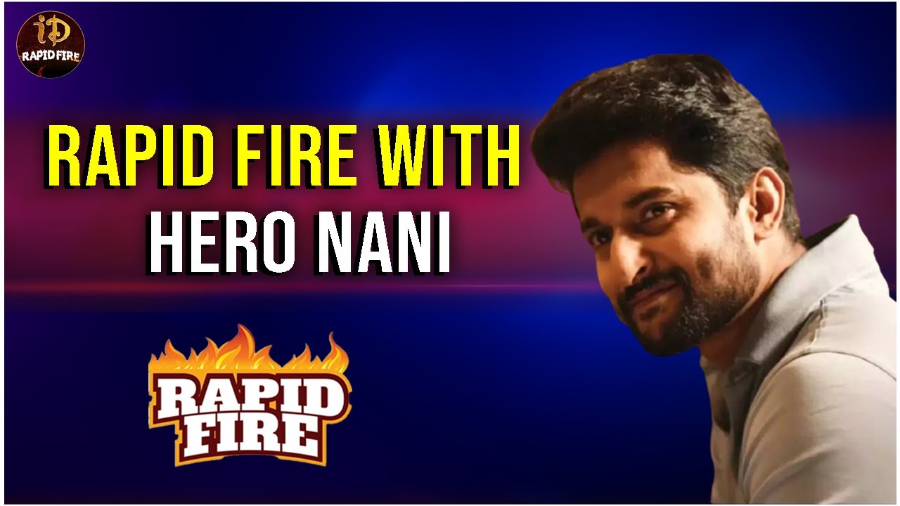 Rapid Fire With Hero Nani | iDream Rapid Fire