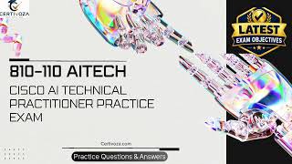 810-110 AITECH Cisco AI Technical Practitioner Practice Exam | Certivoza