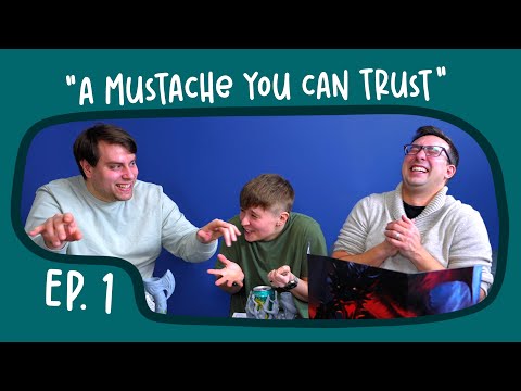 A Mustache You Can Trust / LongRestPlzzz / Ep. 1