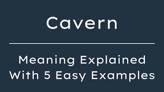 Cavern Meaning | What Does Cavern Mean? | Define Cavern, Pronunciation & Synonyms
