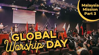 Malaysia Mission Trip 2019 - PART 3 (Global Worship Day)