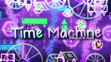 [60Hz Mobile] "Time Machine" by ImMaxX1 & more (Insane Demon) | Geometry Dash 2.2
