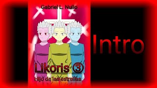 Likoris volumen 3— Hijo de las estrellas. Intro.
