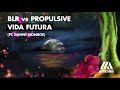 BLR Vs Propulsive Vida Futura Ft Danni Monroe mp3
