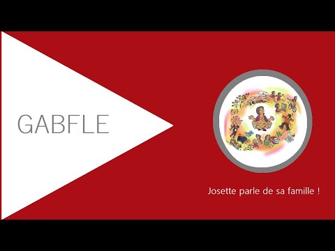 Gabfle A1+ ► Josette parle de sa famille !