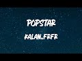 Kalan FrFr Popstar Lyric Video mp3